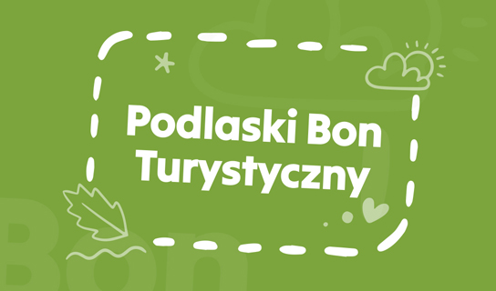Rusza II edycja Programu Podlaski Bon Turystyczny